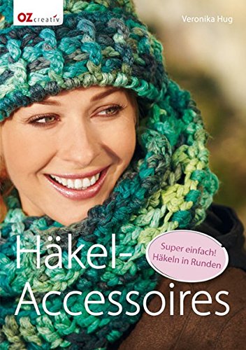Download Häkel-Accessoires: Super einfach! Häkeln in Runden Download Häkel-Accessoires: Super einfach! Häkeln in Runden