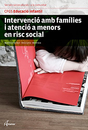 Intervenció amb famílies i atenció a menors en risc social Nova edició (CFGS EDUCACIÓ INFANTIL)