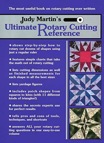 Judy Martin's Ultimate Rotary Cutting Reference Judy Martin's Ultimate Rotary Cutting Reference