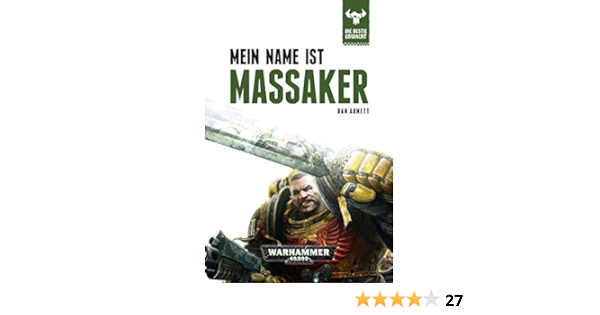 Warhammer 40 000 Mein Name Ist Massaker Die Bestie Erwacht 1 Amazon De Abnett Dan Bucher