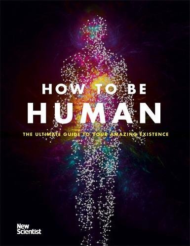 Download How to Be Human: The Ultimate Guide to Your Amazing Existence Download How to Be Human: The Ultimate Guide to Your Amazing Existence
