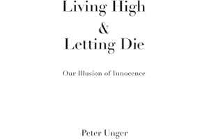 Living High and Letting Die: Our Illusion of Innocence