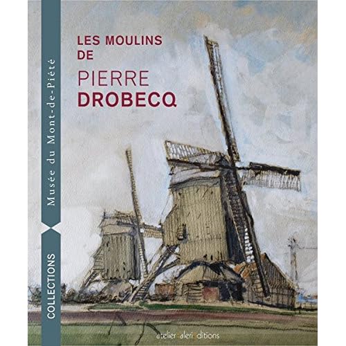 Les Moulins de Pierre Drobecq