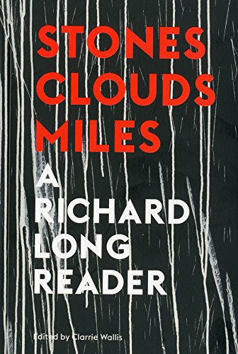 Clarrie WallisStones, Clouds, Miles: A Richard Long Reader