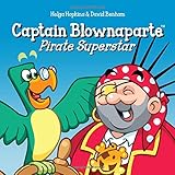 Captain Blownaparte - Pirate Superstar: Pirate Action Adventure (Captain Blownaparte - Pirate Action Adventure Series, Band 1) by 