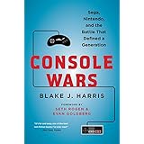 Console Wars: Sega, Nintendo, and the Battle that Defined a Generation