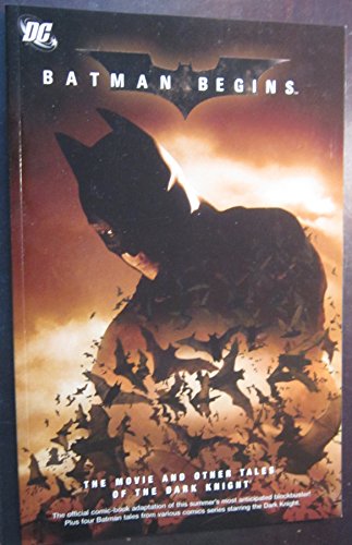 Batman Begins: The Movie and Other Tales of the Dark Knight