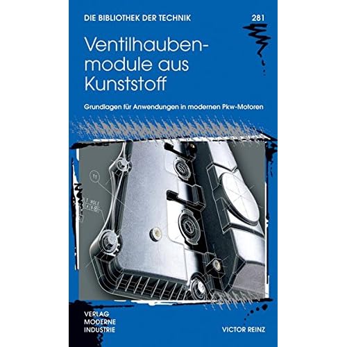 [PDF] Download Ventilhaubenmodule aus Kunststoff: Grundlagen für Anwendungen in modernen Pkw-Motoren Kostenlos
