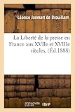 Image de La Liberté de la presse en France aux XVIIe et XVIIIe siècles,(Éd.1888)