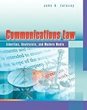 Image de Communications Law: Liberties, Restraints, And The Modern Media