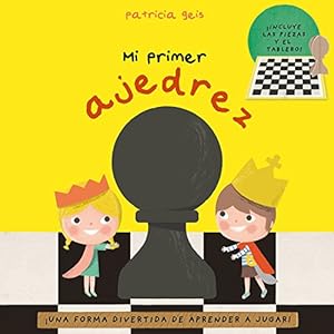 Mi primer ajedrez (MENTES ACTIVAS, Band 150154)
