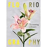 Floriography: The Meaning of Flowers