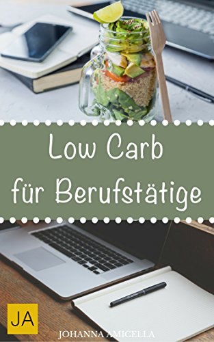 Download Low Carb für Berufstätige - Leckere, schnelle und einfache Rezepte ohne Kohlenhydrate für das Büro und unterwegs, die Ihnen dabei helfen nervende Kilos loszuwerden! Download Low Carb für Berufstätige - Leckere, schnelle und einfache Rezepte ohne Kohlenhydrate für das Büro und unterwegs, die Ihnen dabei helfen nervende Kilos loszuwerden!