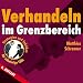 Produktbild Verhandeln im Grenzbereich: Strategien und Taktiken für schwierige Fälle