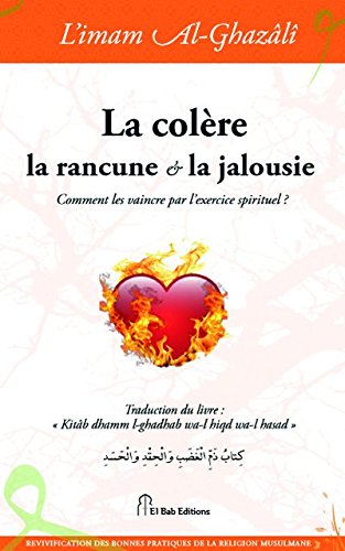 Colère, la rancune & la jalousie (La) : Comment les vaincre par l'exercice spirituel ? francais