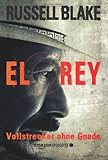 Bücher Neuerscheinungen 2022 - El Rey - Vollstrecker ohne Gnade von Russell Blake