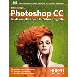 Photoshop CC: Guida completa al fotoritocco digitale