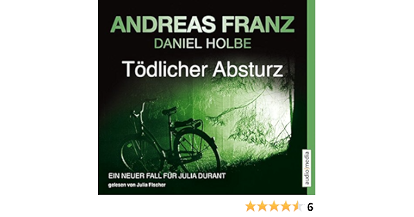 Todlicher Absturz Julia Durants 13 Fall Ein Neuer Fall Fur Julia Durant Amazon De Andreas Franz Daniel Holbe Julia Fischer Bucher
