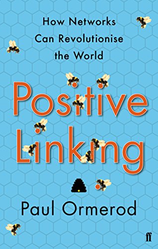 Download Positive Linking: How Networks Can Revolutionise the World Download Positive Linking: How Networks Can Revolutionise the World