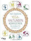 Yoga-Haltungen korrigieren. Das Handbuch für den Unterricht by Mark Stephens