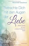 Image de Betrachte Dich mit den Augen der Liebe: Deine Seele ist kein unbeschriebenes Blatt