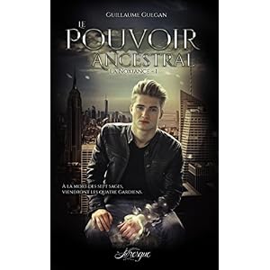 Le Pouvoir Ancestral: La Noxiance, tome 1 (100% Fantastique)