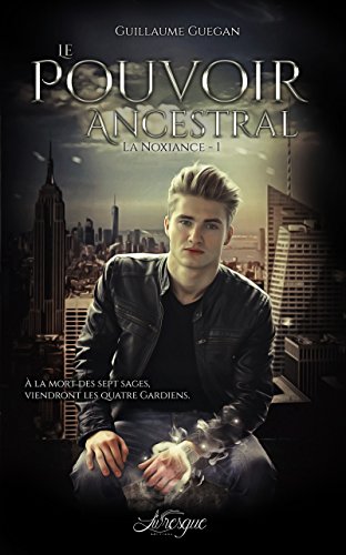 Télécharger La Noxiance, tome 1: Le Pouvoir Ancestral (cycle 1) (100% Fantastique) PDF Ebook En Ligne