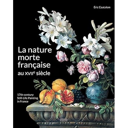 La nature morte française au XVIIe siècle La nature morte française au XVIIe siècle
