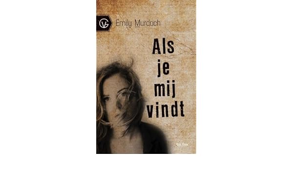 Als je mij vindt emily murdoch