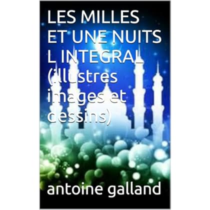 LES MILLES ET UNE NUITS L INTEGRAL (illustres images et dessins)