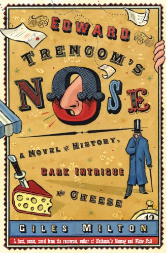 Edward Trencom's Nose: A Novel of History, Dark Intrigue and Cheese (English Edition) livre