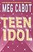 Teen Idol by Meg Cabot