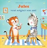 JULES VEUT SOIGNER SON AMI (COLL. MES PTITS ALBUMS)