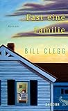 'Fast eine Familie: Roman' von Bill Clegg