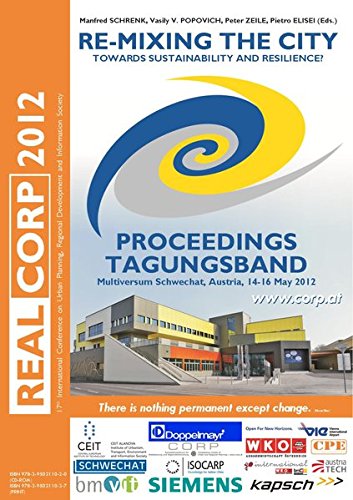 REAL CORP 2012. Re-Mixing the City. Towards Sustainability and Resilience?: Proceedings of 17th international conference on Urban Planning and Spatial Development in the Information Society