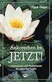 Ankommen im Jetzt!: Inspirationen und Meditationen für jeden Tag im Jahr by 