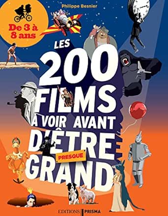200 Films A Voir Avant D Etre Presque Grand Pour Les 3 8 Ans Ebook Bresnier Philippe Amazon Fr