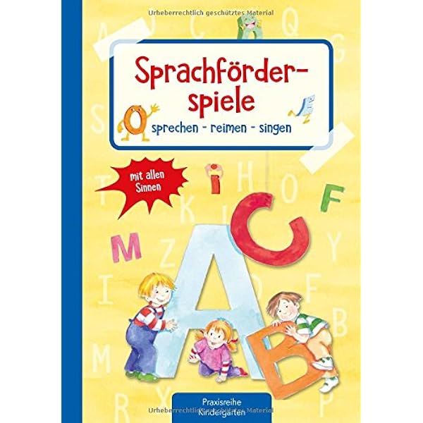 Sprachforderspiele Sprechen Reimen Singen Mit Allen Sinnen Die Praxisreihe Fur Kindergarten Und Kita Amazon De Klein Suse Bucher