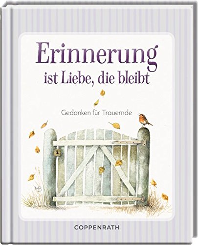 Download Erinnerung ist Liebe, die bleibt: Gedanken für Trauernde