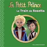 Le Petit Prince : Le Train de Rosetta
