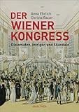 Cover zum Buch Der Wiener Kongress: Diplomaten, Intr...
