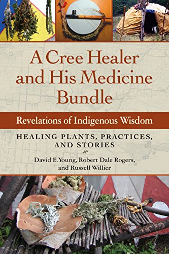 Download A Cree Healer and His Medicine Bundle: Revelations of Indigenous Wisdom--Healing Plants, Practices, and Stories Download A Cree Healer and His Medicine Bundle: Revelations of Indigenous Wisdom--Healing Plants, Practices, and Stories
