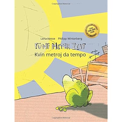 Fünf Meter Zeit/Kvin metroj da tempo: Kinderbuch Deutsch-Esperanto (bilingual/zweisprachig) Fünf Meter Zeit/Kvin metroj da tempo: Kinderbuch Deutsch-Esperanto (bilingual/zweisprachig)