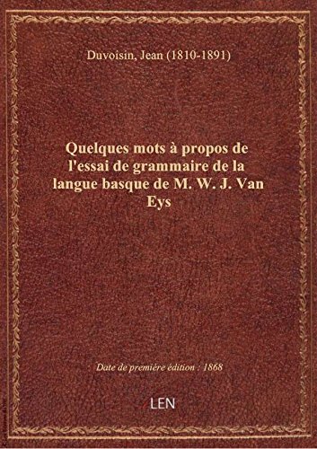 Download Quelques mots à propos de l'essai de grammaire de la langue basque de M. W. J. Van Eys / [par le cap Download Quelques mots à propos de l'essai de grammaire de la langue basque de M. W. J. Van Eys / [par le cap