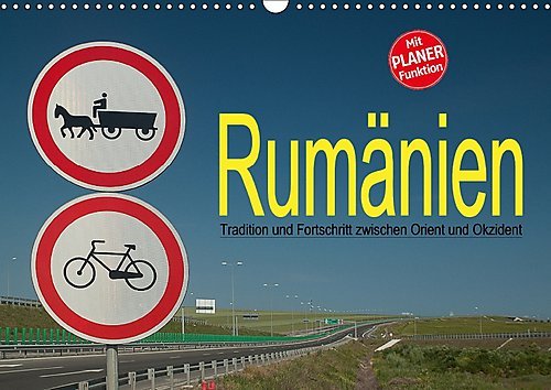 Rumänien - Tradition und Fortschritt zwischen Orient und Okzident (Wandkalender 2017 DIN A3 quer): Impressionen einer Reise durch das faszinierende ... 14 Seiten ) (CALVENDO Orte)