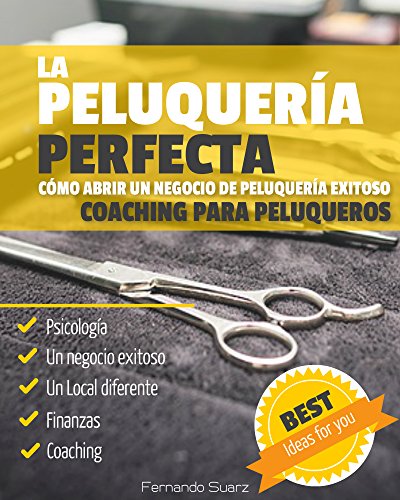 Download La peluquería perfecta: Cómo abrir un negocio de peluquería exitoso Download La peluquería perfecta: Cómo abrir un negocio de peluquería exitoso