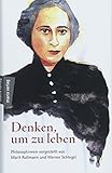 Denken, um zu leben: Philosophinnen by