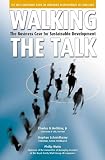 Walking the Talk: The Business Case for Sustainable Development by