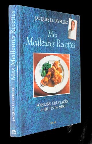 Mes meilleures recettes (poissons, crustacés et fruits de mer) en ligne Mes meilleures recettes (poissons, crustacés et fruits de mer) en ligne