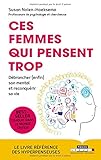 Ces femmes qui pensent trop : Débrancher (enfin) son mental et reconquérir sa vie